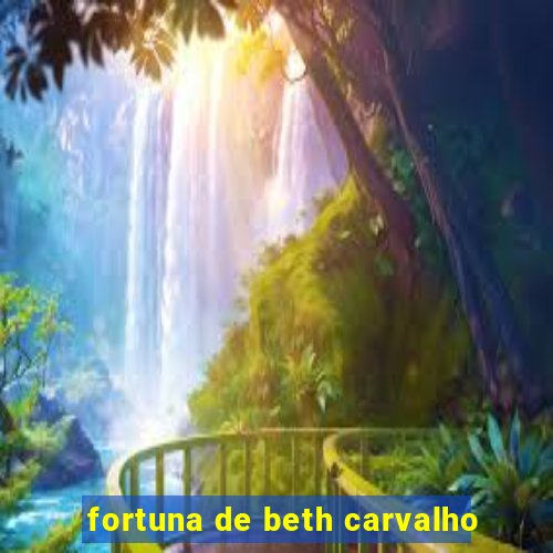 fortuna de beth carvalho